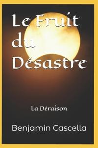 Le Fruit du Désastre