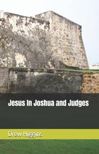 Jesus In Joshua and Judges