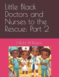 Little Black Doctors and Nurses to the Rescue