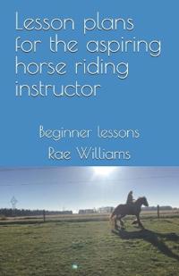 Lesson plans for the aspiring horse riding instructor