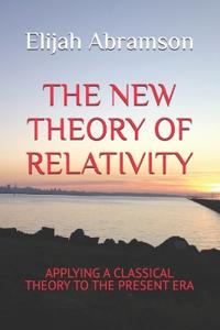 The New Theory of Relativity