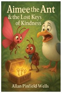 Aimee the Ant & the Lost keys of Kindness
