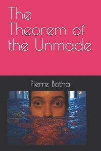 The Theorem of the Unmade