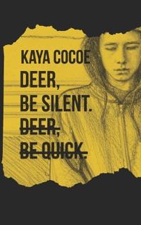 Deer, be silent. Deer, be quick.