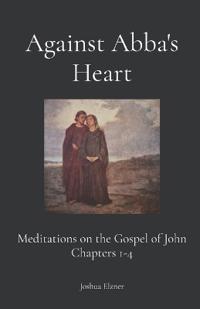 Against Abba's Heart