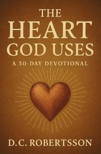 The Heart God Uses