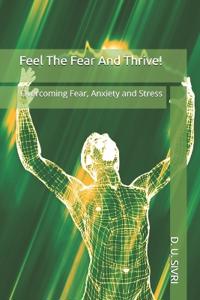 Feel The Fear And Thrive!