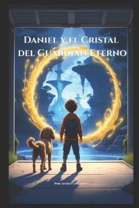 Daniel y el Cristal del Guardián Eterno