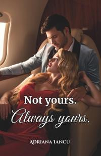 Not Yours. Always Yours