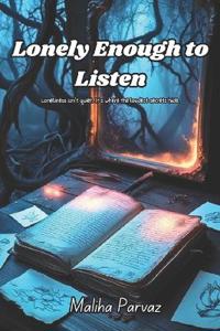 Lonely Enough To Listen