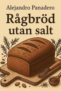 Rågbröd utan salt