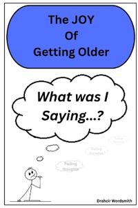 The Joys of Getting Older