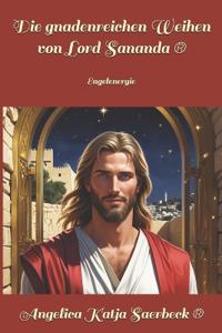 Die gnadenreichen Weihen von Lord Sananda (R)