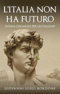 L'Italia Non Ha Futuro