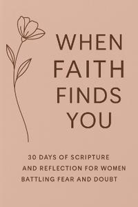 When Faith Finds You