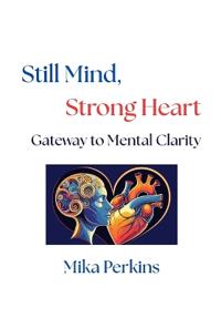 Still Mind, Strong Heart