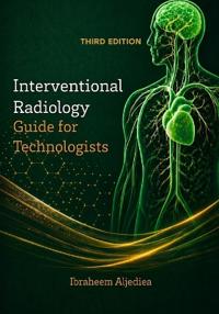 Interventional Radiology Guide for Technologists