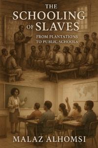 The Schooling of Slaves