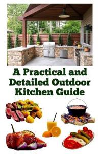 A Practical and Detailed Outdoor Kitchen Guide