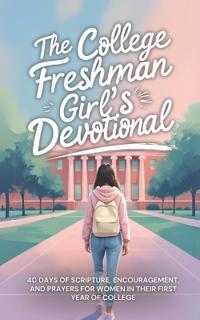 The College Freshman Girl's Devotional
