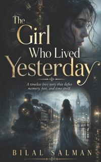 Salman, B: Girl Who Lived Yesterday