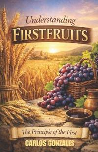 Understanding Firstfruits