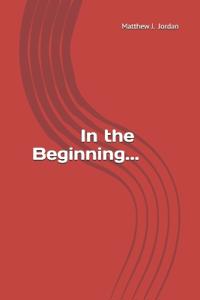 In the Beginning...