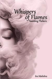Whispers of flames