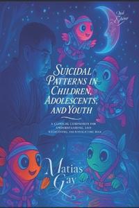 Suicidal Patterns in Children, Adolescents, and Youth