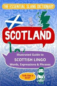 SCOTLAND The Essential Slang Dictionary