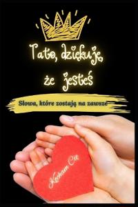 Tato, dziekuje, ze jestes