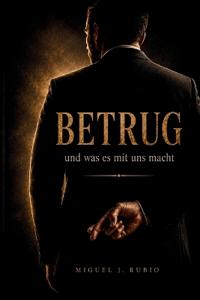 Betrug und was es mit uns macht