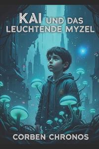 Kai und das Leuchtende Myzel