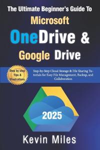 The Ultimate Beginner's Guide to Microsoft OneDrive & Google Drive
