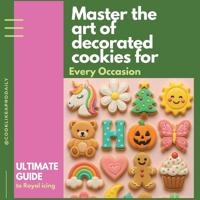 Master the Art of Decorated Cookies
