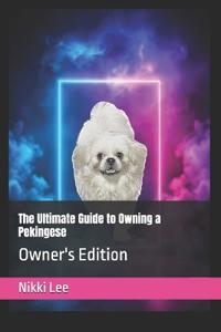 The Ultimate Guide to Owning a Pekingese
