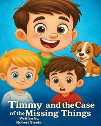 Timmy and the Case of the Missing Things