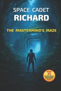 Space Cadet Richard - The Mastermind's Maze