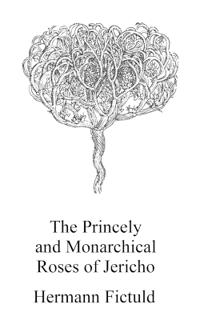 The Princely and Monarchical Roses of Jericho