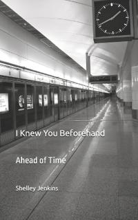 I Knew You Beforehand