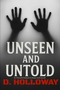 Unseen and Untold