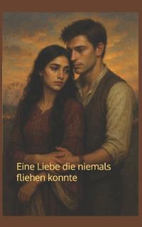 Eine Liebe die niemals fliehen konnte