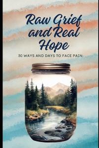 Raw Grief and Real Hope