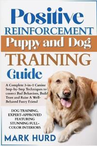 Positive Reinforcement Puppy and Dog Training Guide