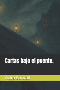 Cartas bajo el puente.