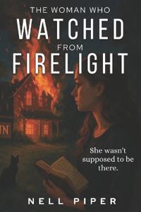 The Woman Who Watched from Firelight