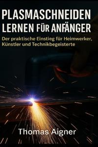 Plasma schneiden lernen für Anfänger