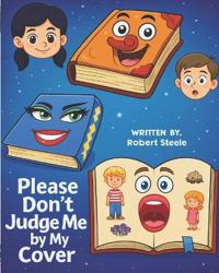 Please Don't Judge Me by My Cover