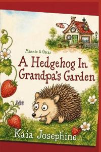 A Hedgehog In Grandpa's Garden