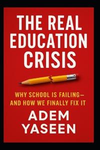 The Real Education Crisis